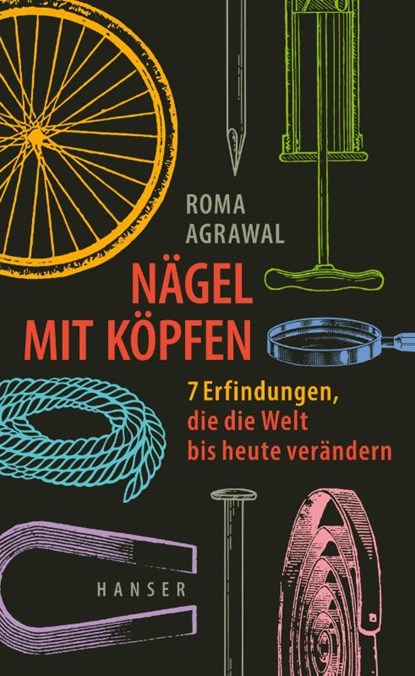 Nägel mit Köpfen, Roma Agrawal - Gebonden - 9783446277625