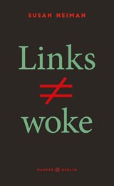 Links ist nicht woke - Susan Neiman - 9783446278028