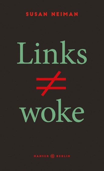 Links ist nicht woke, Susan Neiman - Gebonden - 9783446278028