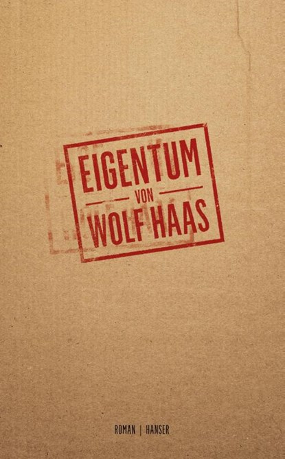 Eigentum, Wolf Haas - Gebonden - 9783446278332