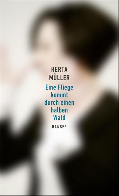 Eine Fliege kommt durch einen halben Wald, Herta Müller - Gebonden - 9783446278486