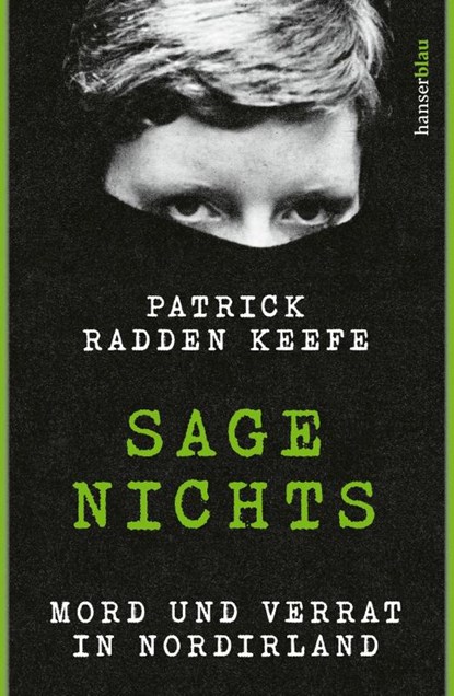 Sage nichts, Patrick Radden Keefe - Gebonden - 9783446279391
