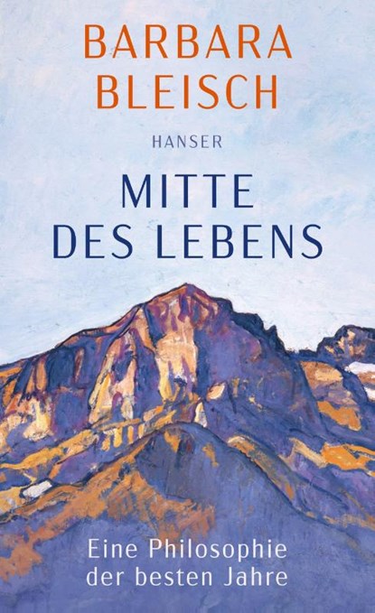 Mitte des Lebens, Barbara Bleisch - Gebonden - 9783446279681