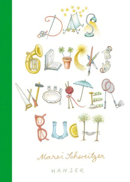 Das Glückswörterbuch, Marei Schweitzer - Gebonden - 9783446280021