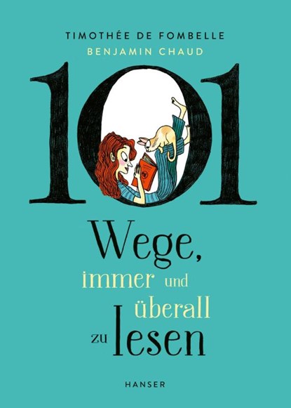 101 Wege, immer und überall zu lesen, Timothée de Fombelle - Gebonden - 9783446281134