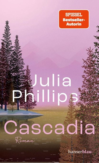 Cascadia, Julia Phillips - Gebonden - 9783446281530