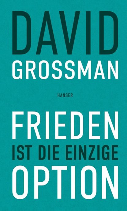 Frieden ist die einzige Option, David Grossman - Gebonden - 9783446281561