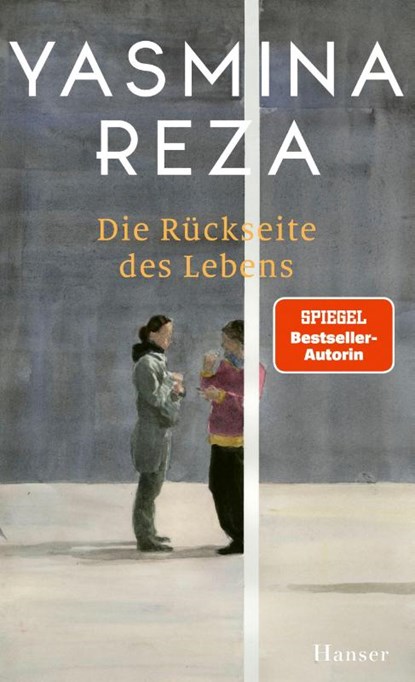 Die Rückseite des Lebens, Yasmina Reza - Gebonden - 9783446282759
