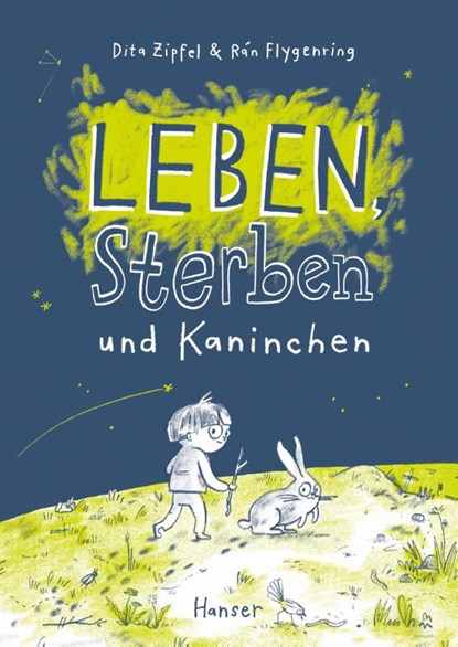 Leben, Sterben und Kaninchen, Dita Zipfel ; Rán Flygenring - Gebonden - 9783446283107