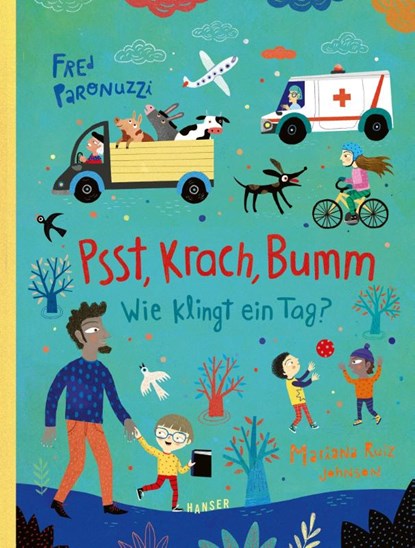Psst, Krach, Bumm - Wie klingt ein Tag?, Fred Paronuzzi ; Mariana Ruiz Johnson - Gebonden - 9783446283138