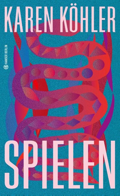 Spielen, Karen Köhler - Gebonden - 9783446284135