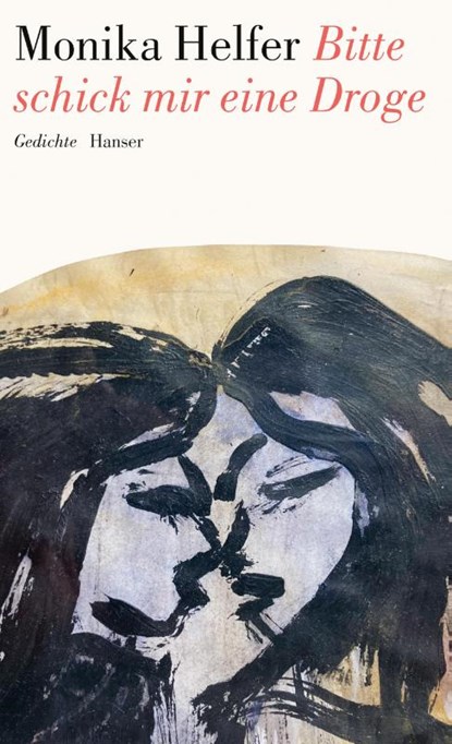 Bitte schick mir eine Droge, Monika Helfer - Gebonden - 9783446284197