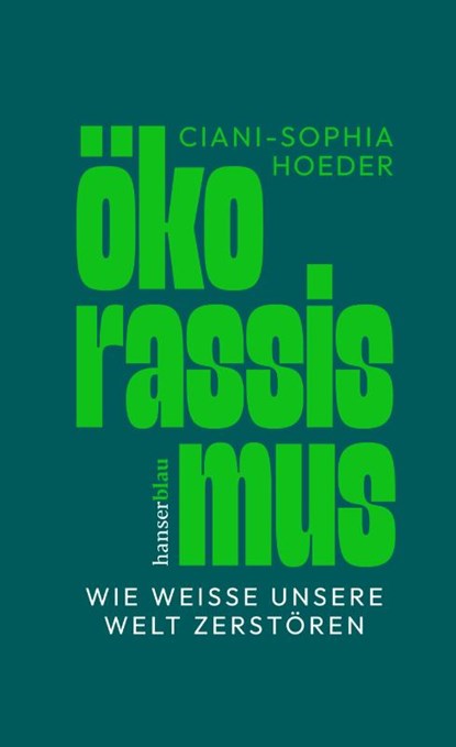 Ökorassismus, Ciani-Sophia Hoeder - Gebonden - 9783446284302