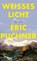 Weißes Licht, Eric Puchner - Gebonden - 9783446284548