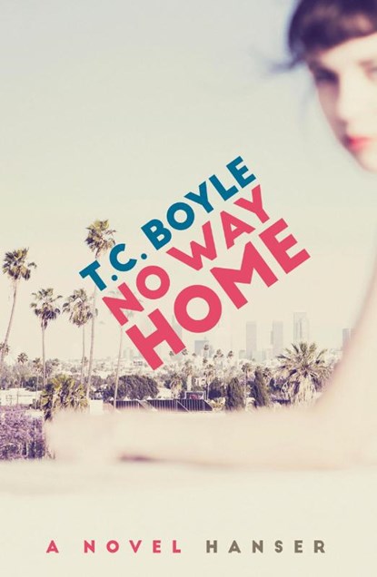 No Way Home (Englische Ausgabe), T. C. Boyle - Gebonden - 9783446284579