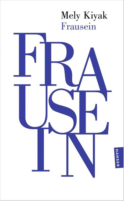 Frausein, Mely Kiyak - Paperback - 9783446286139