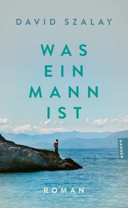 Was ein Mann ist, David Szalay - Paperback - 9783446289178