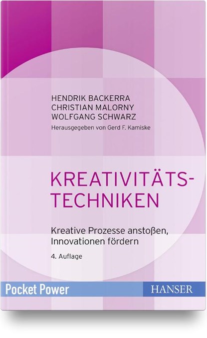 Kreativitätstechniken, Hendrik Backerra ; Christian Malorny ; Wolfgang Schwarz - Gebonden - 9783446444867