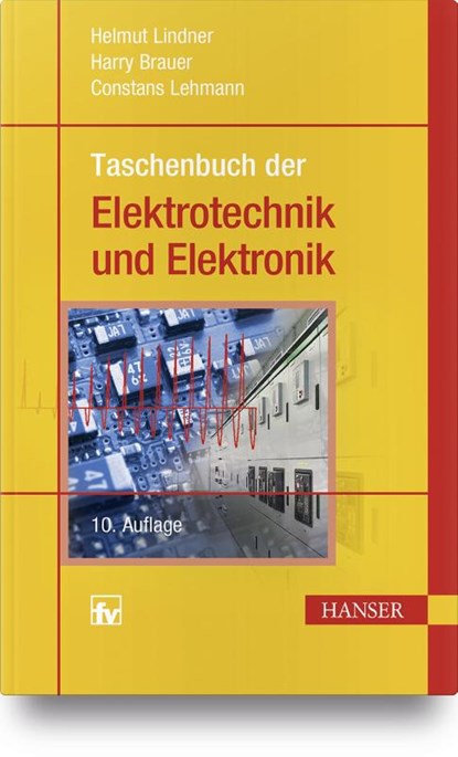 Taschenbuch der Elektrotechnik und Elektronik, Helmut Lindner ; Harry Brauer ; Constans Lehmann - Paperback - 9783446444973