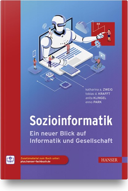 Sozioinformatik, Katharina A. Zweig ;  Tobias D. Krafft ;  Anita Klingel ;  Enno Park - Gebonden - 9783446452138