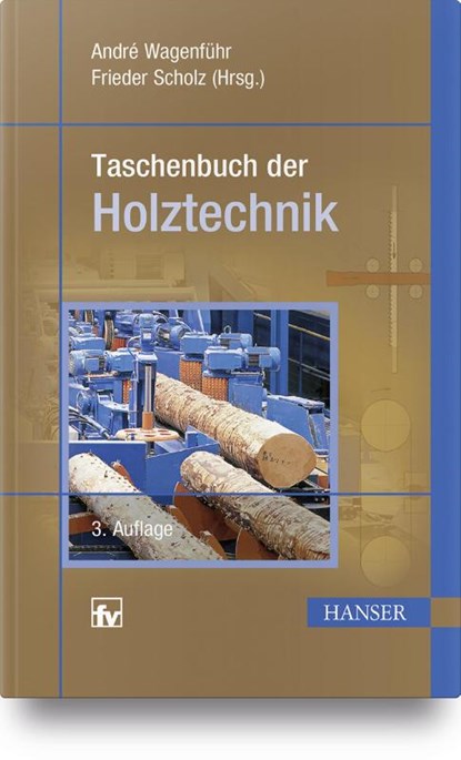 Taschenbuch der Holztechnik, André Wagenführ ; Frieder Scholz - Paperback - 9783446454408