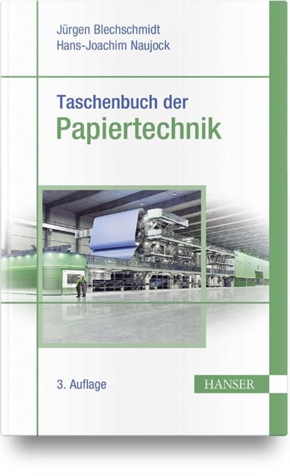 Taschenbuch der Papiertechnik, Christian Bäurich ; Franka Rochner ; Reinhard Sangl ; Jürgen Blechschmidt - Paperback - 9783446462854