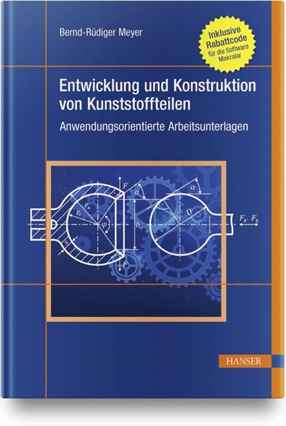 Entwicklung und Konstruktion von Kunststoffteilen, Bernd-Rüdiger Meyer - Gebonden - 9783446462922