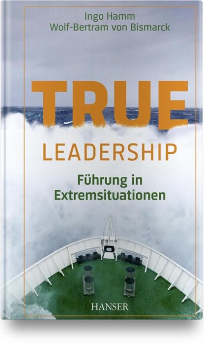 True Leadership, Ingo Hamm ; Wolf-Bertram von Bismarck - Gebonden - 9783446466975