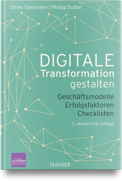 Digitale Transformation gestalten, Oliver Gassmann ; Philipp Sutter - Gebonden - 9783446468870