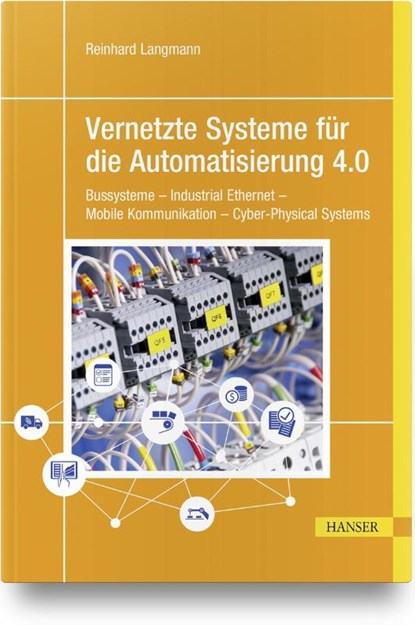 Vernetzte Systeme für die Automatisierung 4.0, Reinhard Langmann - Gebonden - 9783446469396