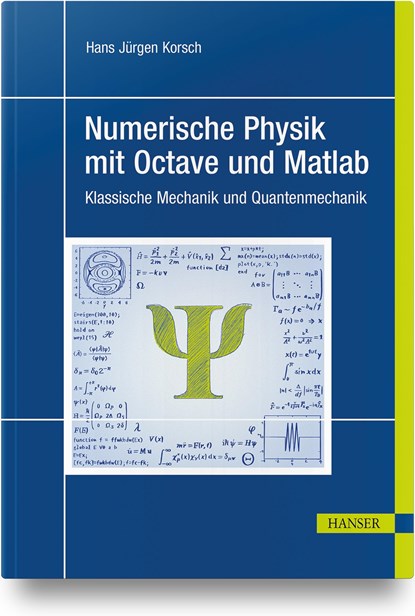 Numerische Physik mit Octave und Matlab, Hans Jürgen Korsch - Gebonden - 9783446470262