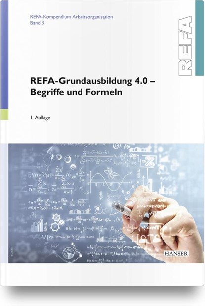 REFA-Grundausbildung 4.0 - Begriffe und Formeln, REFA Fachverband e. V. - Gebonden - 9783446471771