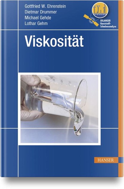 Viskosität, Gottfried W. Ehrenstein ; Dietmar Drummer ; Michael Gehde ; Lothar Gehm - Gebonden - 9783446472723