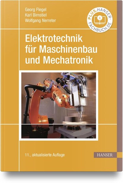 Elektrotechnik für Maschinenbau und Mechatronik, Georg Flegel ; Karl Birnstiel ; Wolfgang Nerreter ; Holger Borcherding - Gebonden - 9783446472754