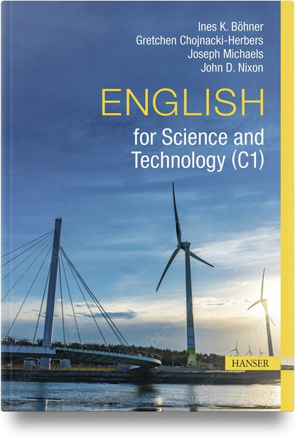 English for Science and Technology (C1), Ines K. Böhner ;  Gretchen Chojnacki-Herbers ;  Joseph Michaels ;  John D. Nixon - Gebonden - 9783446473744