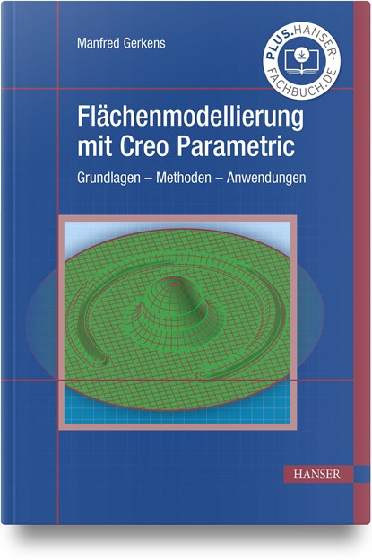 Flächenmodellierung mit Creo Parametric, Manfred Gerkens - Gebonden - 9783446473928