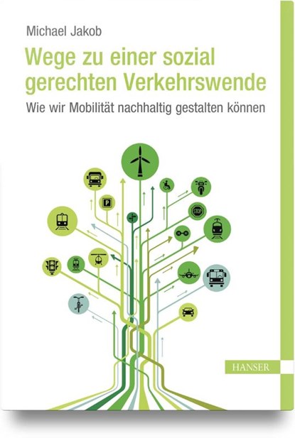 Wege zu einer sozial gerechten Verkehrswende, Michael Jakob - Paperback - 9783446475779