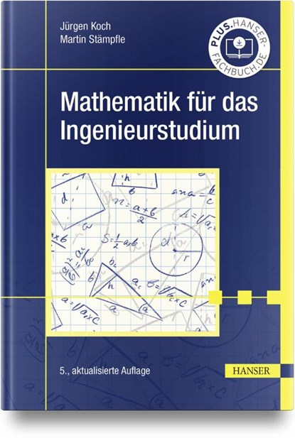 Mathematik für das Ingenieurstudium, Jürgen Koch ; Martin Stämpfle - Gebonden - 9783446476844