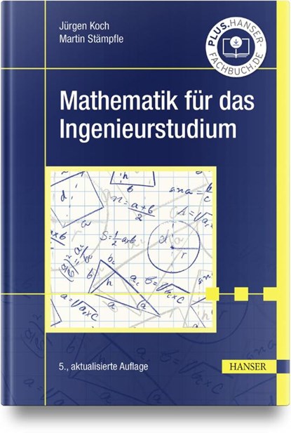 Mathematik für das Ingenieurstudium, Jürgen Koch ; Martin Stämpfle - Gebonden - 9783446476844
