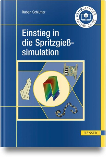 Einstieg in die Spritzgießsimulation, Ruben Schlutter - Gebonden - 9783446477100