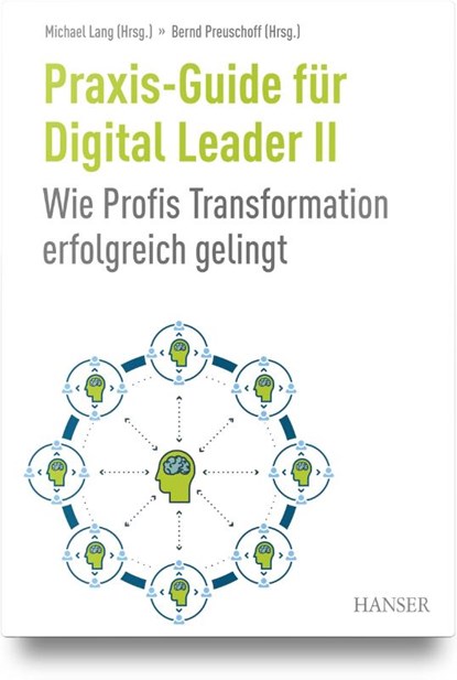 Praxis-Guide für Digital Leader II, Michael Lang ; Bernd Preuschoff - Gebonden - 9783446480094