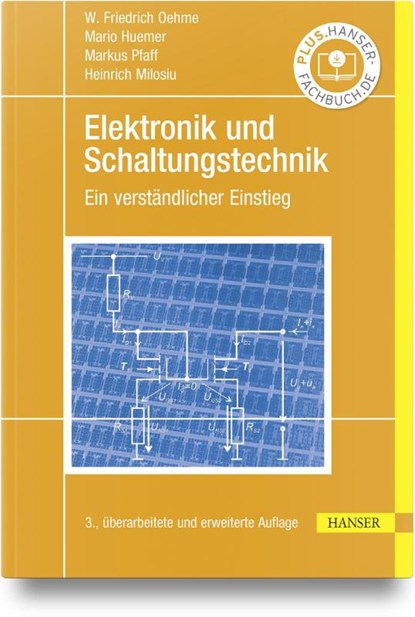 Elektronik und Schaltungstechnik, W. Friedrich Oehme ; Mario Huemer ; Markus Pfaff ; Heinrich Milosiu - Gebonden - 9783446480148