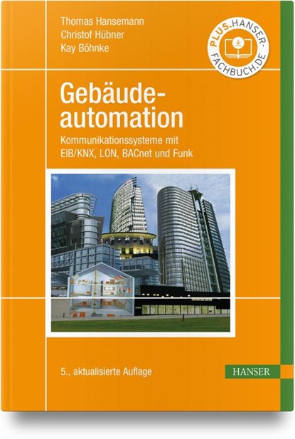 Gebäudeautomation, Thomas Hansemann ; Christof Hübner ; Kay Böhnke - Gebonden - 9783446482876