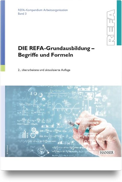 DIE REFA-Grundausbildung - Begriffe und Formeln, REFA Fachverband e. V. - Gebonden - 9783446486188