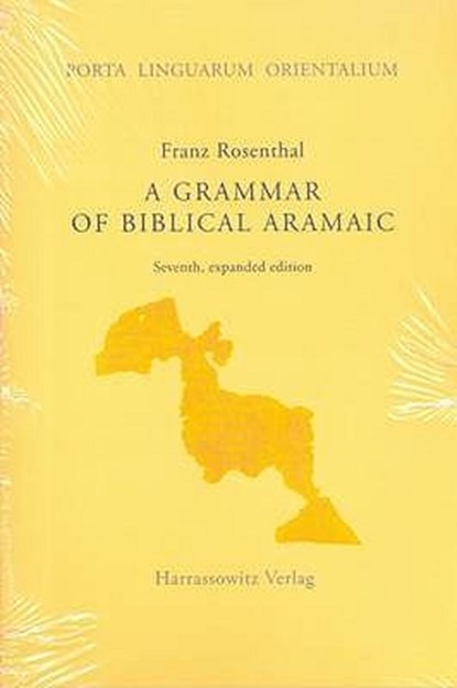 A Grammar of Biblical Aramaic, Franz Rosenthal ; D. M. Gurtner - Paperback - 9783447052511