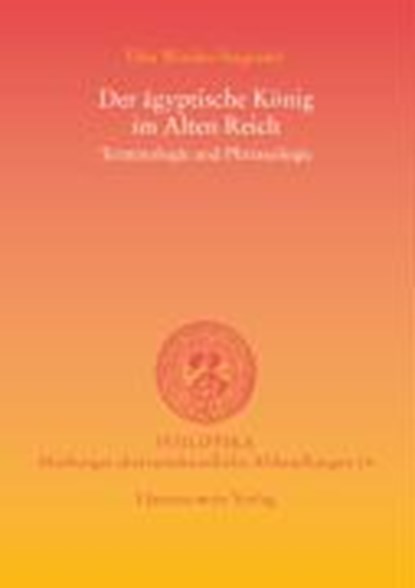 Windus-Staginsky, E: Der ägyptische König im Alten Reich, WINDUS-STAGINSKY,  Elka - Paperback - 9783447053952