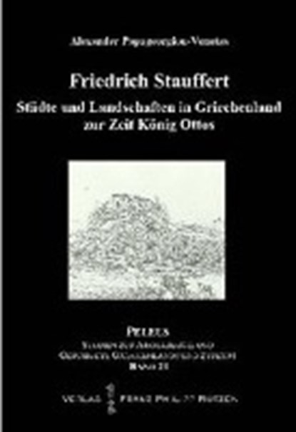 Städte und Landschaften in Griechenland zur Zeit König Ottos (1833-1862), PAPAGEORGIOU-VENETAS,  Alexander - Gebonden - 9783447059688