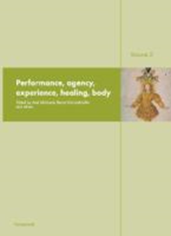 Ritual Dynamics and the Science of Ritual. Volume II: Body, Performance, Agency and Experience