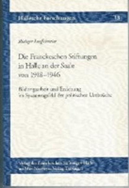 Die Franckeschen Stiftungen in Halle an der Saale von 1918-1946, LOEFFELMEIER,  Rüdiger - Paperback - 9783447063487