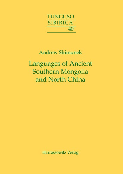 Languages of Ancient Southern Mongolia and North China, Andrew Shimunek - Gebonden - 9783447108553